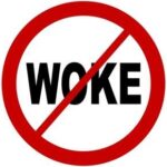 A graphic sign with a red circle and a diagonal line over the word 'WOKE'