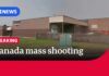 10 dead, including suspect, in mass shooting in Canada's